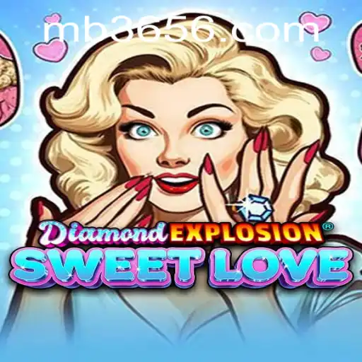 Unveiling DiamondExplosionSweetLove: A New Gaming Sensation